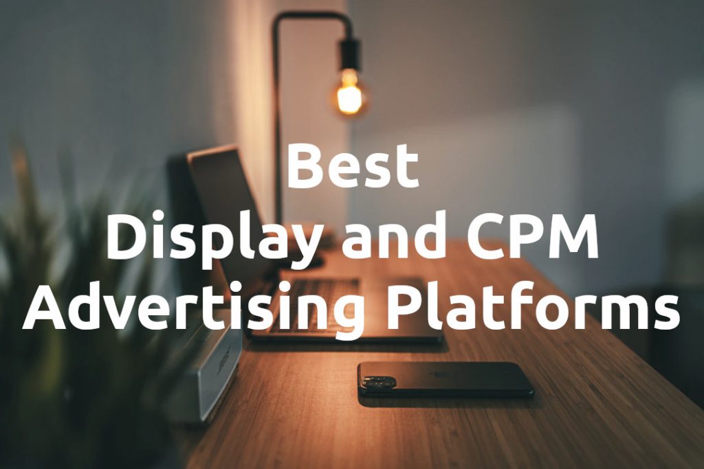 Best Display and CPM Advertising Platforms