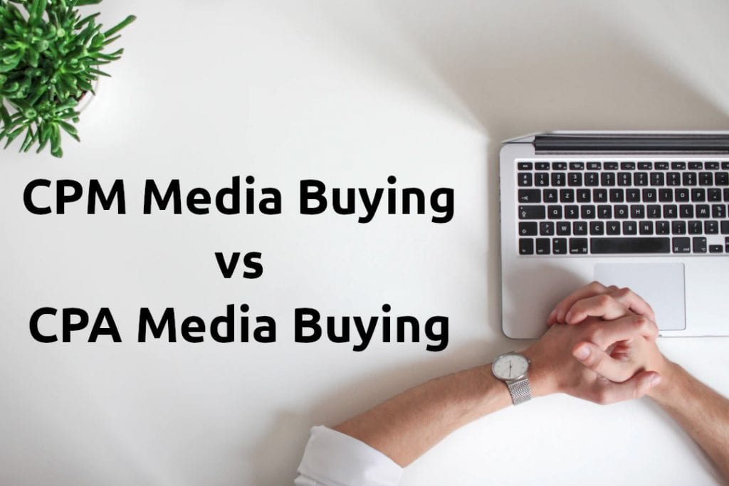 CPM Media Buying vs CPA Media Buying